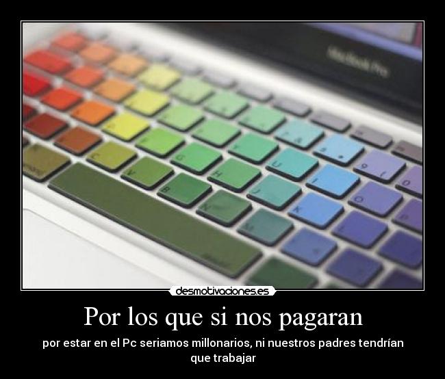 Por los que si nos pagaran - 