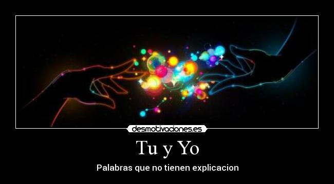 Tu y Yo - Palabras que no tienen explicacion