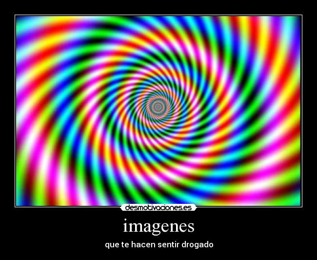 imagenes - que te hacen sentir drogado