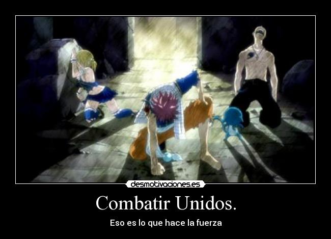Combatir Unidos. - Eso es lo que hace la fuerza