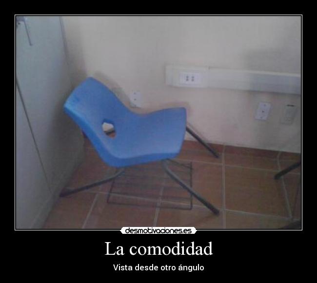 La comodidad - Vista desde otro ángulo
