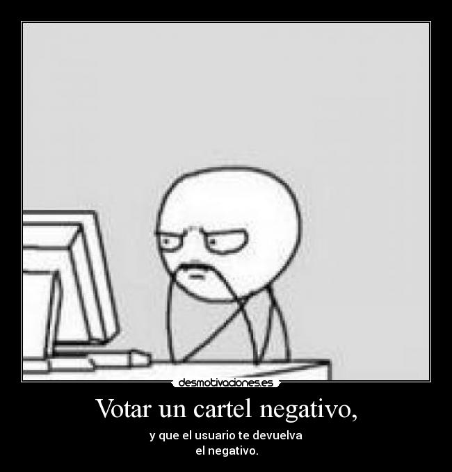 Votar un cartel negativo, - 
