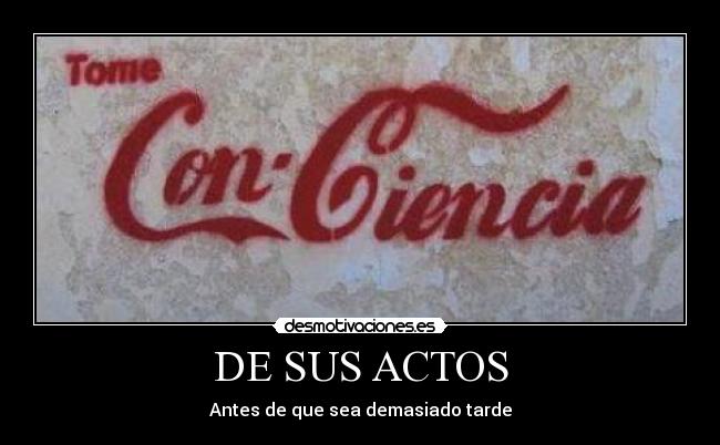 DE SUS ACTOS - Antes de que sea demasiado tarde