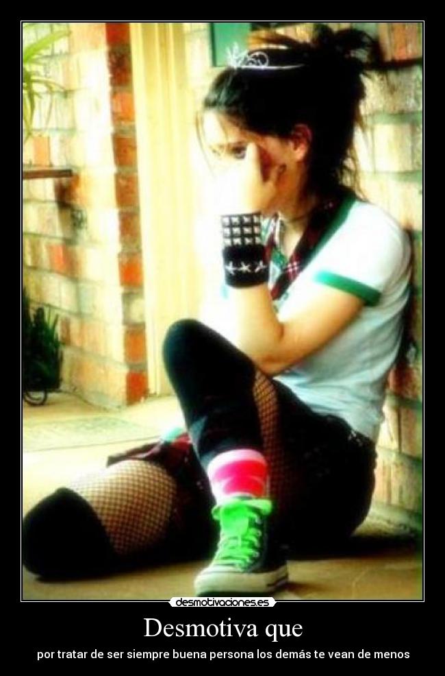 Desmotiva que -