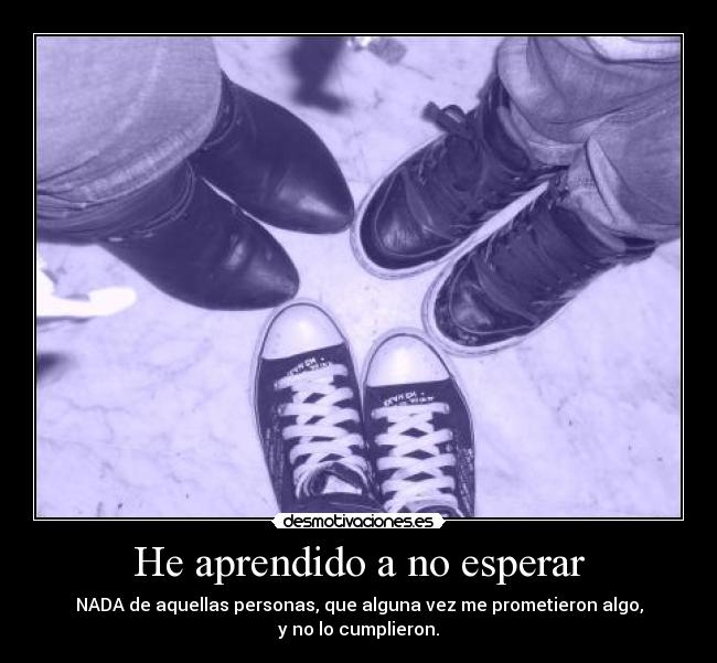 He aprendido a no esperar -