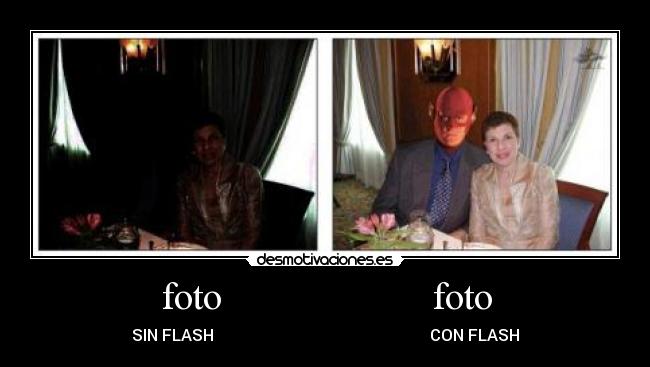 foto foto - SIN FLASH CON FLASH