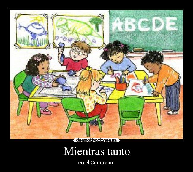 Mientras tanto - en el Congreso..