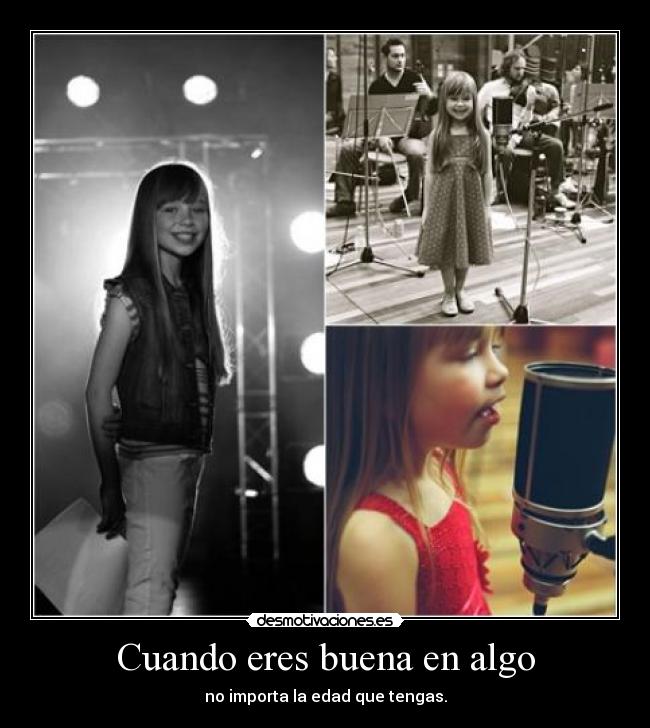 Cuando eres buena en algo - no importa la edad que tengas.