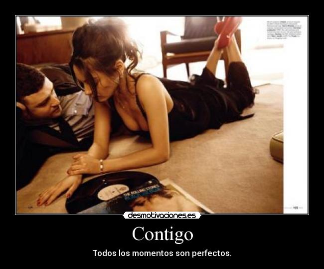 Contigo - Todos los momentos son perfectos.