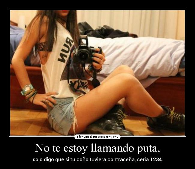 No te estoy llamando puta, - 