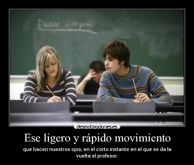 Ese ligero y rápido movimiento -