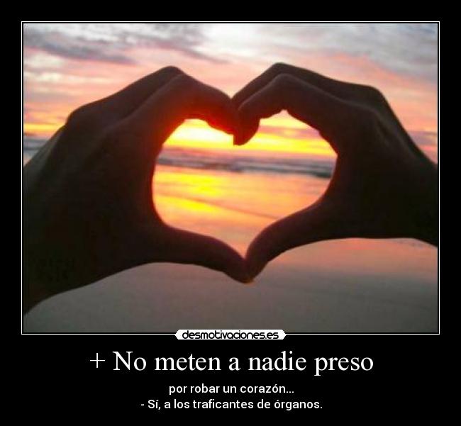 + No meten a nadie preso - 