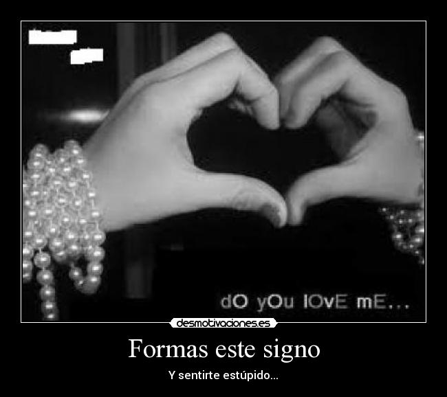 Formas este signo - Y sentirte estúpido...