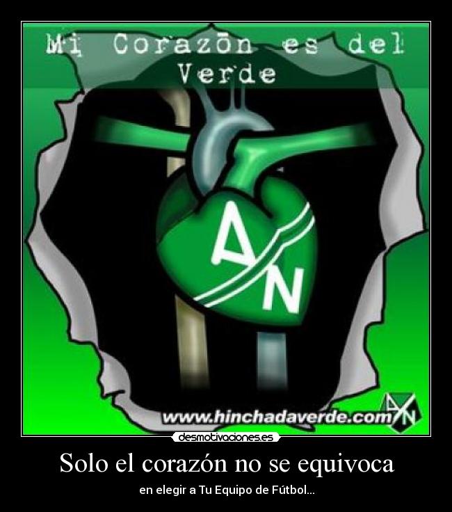 Solo el corazón no se equivoca - en elegir a Tu Equipo de Fútbol...