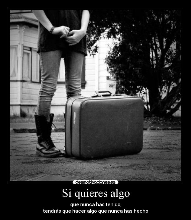 Si quieres algo -