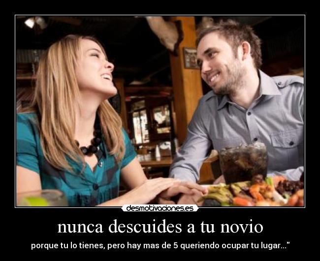 carteles nunca descuides novio desmotivaciones