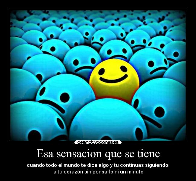 Esa sensacion que se tiene -