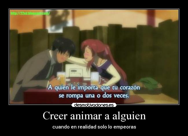 Creer animar a alguien - cuando en realidad solo lo empeoras