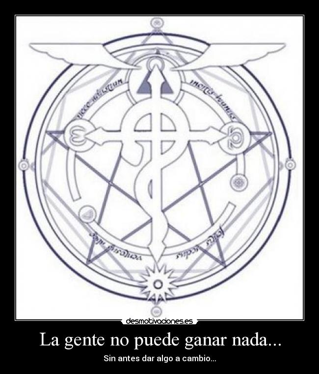 La gente no puede ganar nada... -