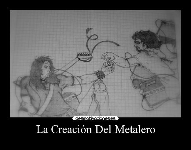 La Creación Del Metalero - 