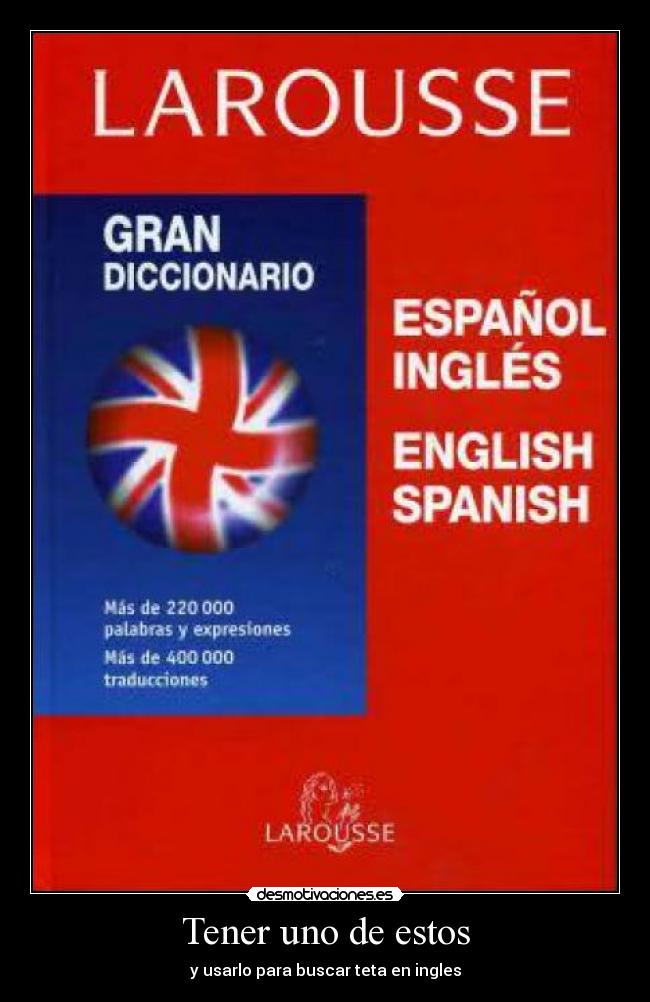 Tener uno de estos - y usarlo para buscar teta en ingles