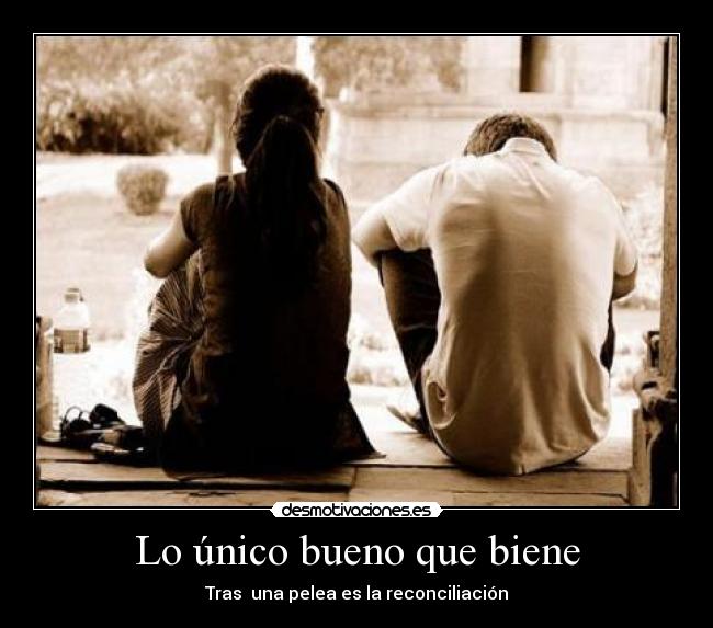 Lo único bueno que biene -