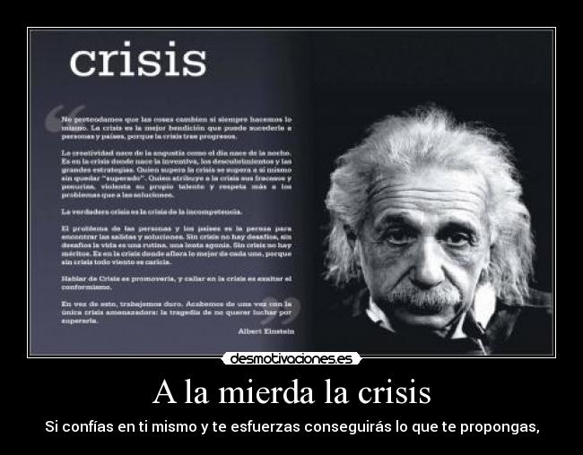 A la mierda la crisis - Si confías en ti mismo y te esfuerzas conseguirás lo que te propongas,