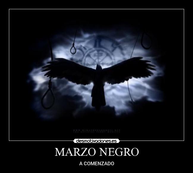 MARZO NEGRO - A COMENZADO
