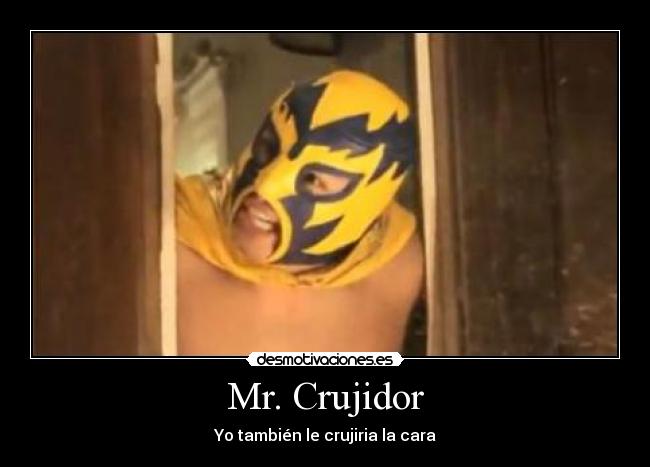 Mr. Crujidor -
