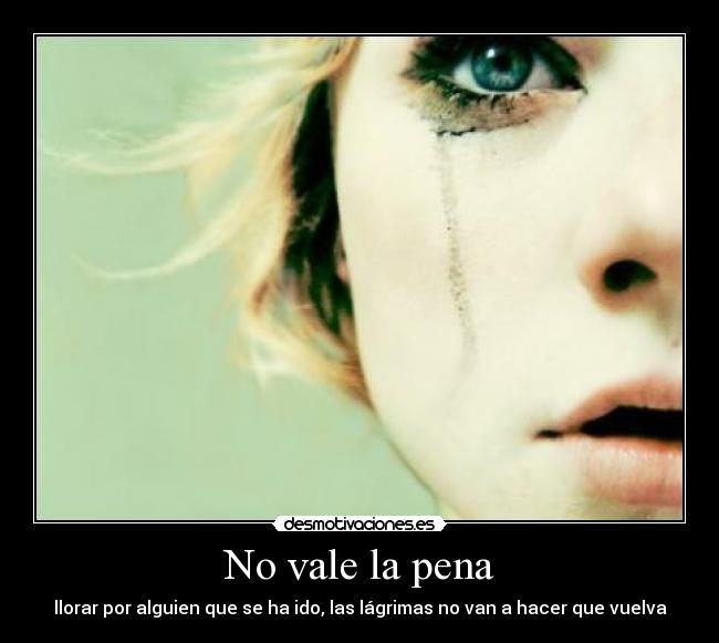 No vale la pena -