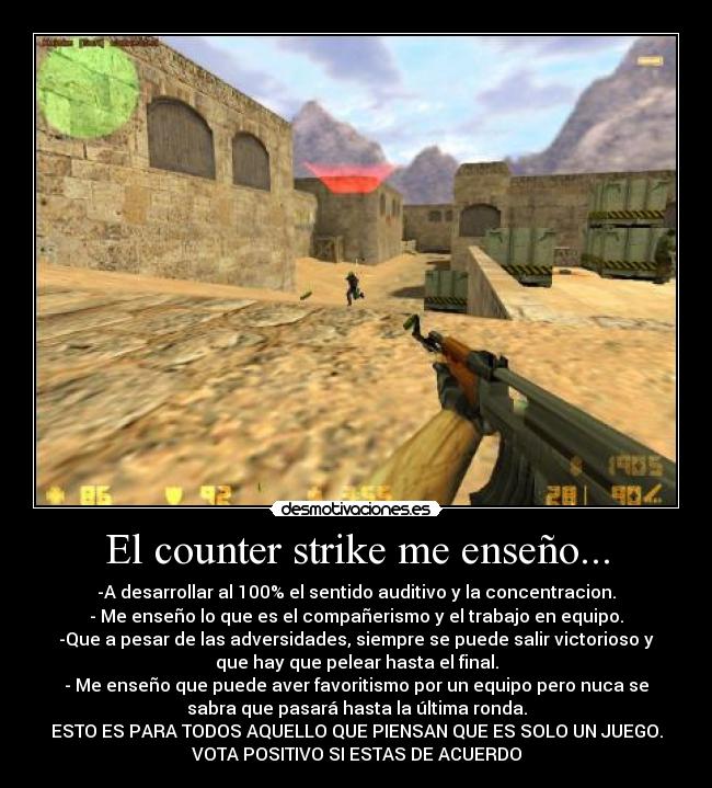 El counter strike me enseño... - 