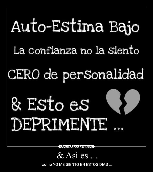 & Asi es ... - como YO ME SIENTO EN ESTOS DIAS ...