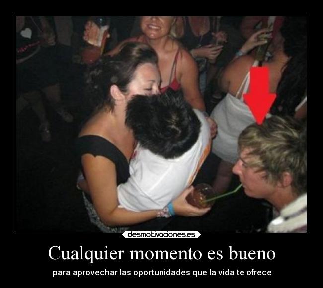 Cualquier momento es bueno - 