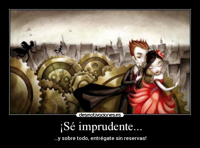 carteles mecanica corazon imprudencia desmotivaciones