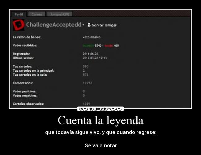 Cuenta la leyenda - que todavía sigue vivo, y que cuando regrese:

Se va a notar