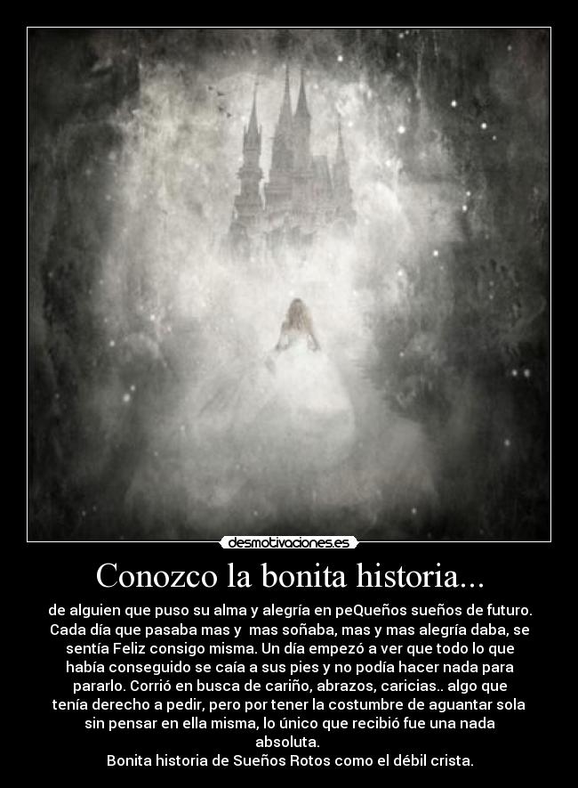 Conozco la bonita historia... -