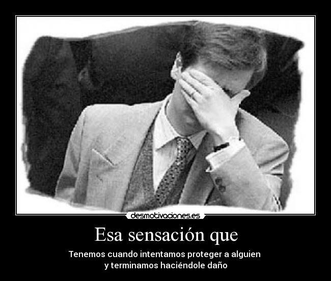 Esa sensación que -