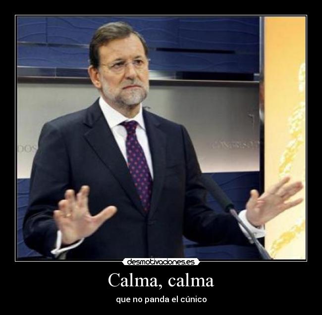 Calma, calma - que no panda el cúnico