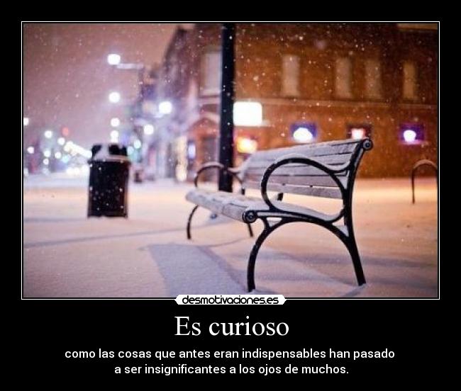 Es curioso -