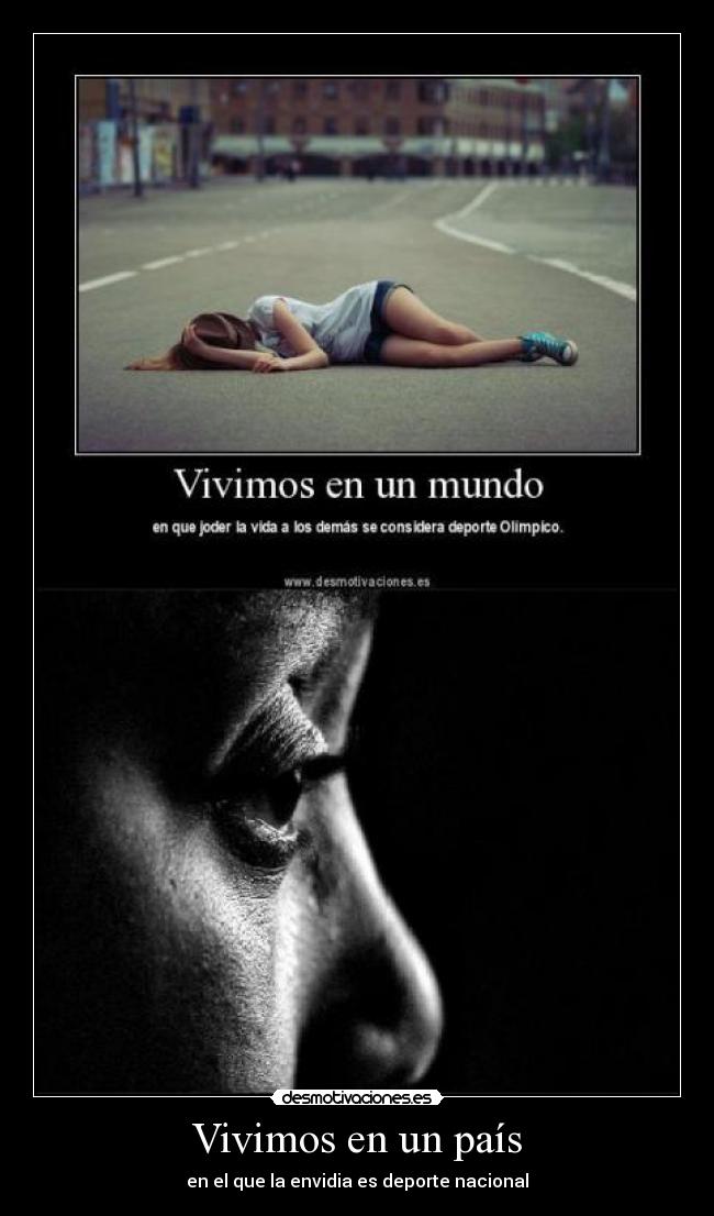 Vivimos en un país - en el que la envidia es deporte nacional