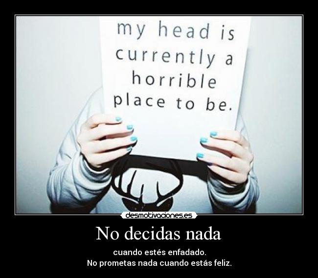No decidas nada -