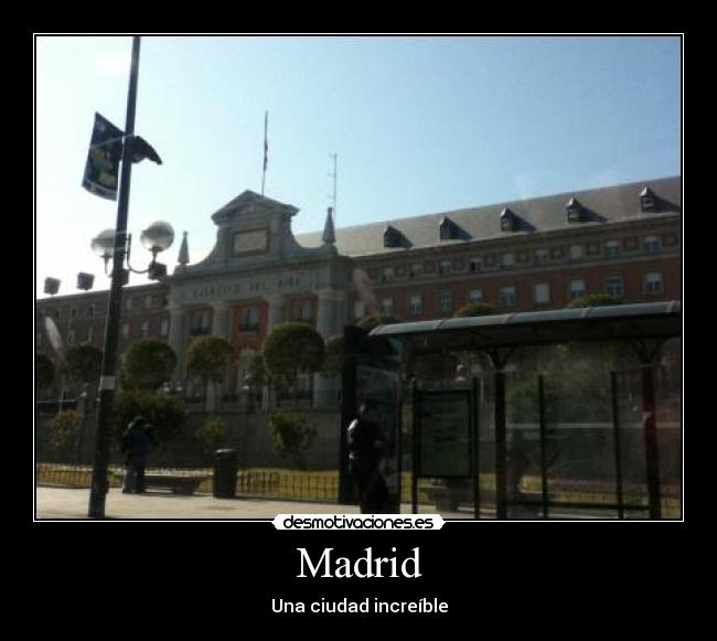 Madrid - Una ciudad increíble