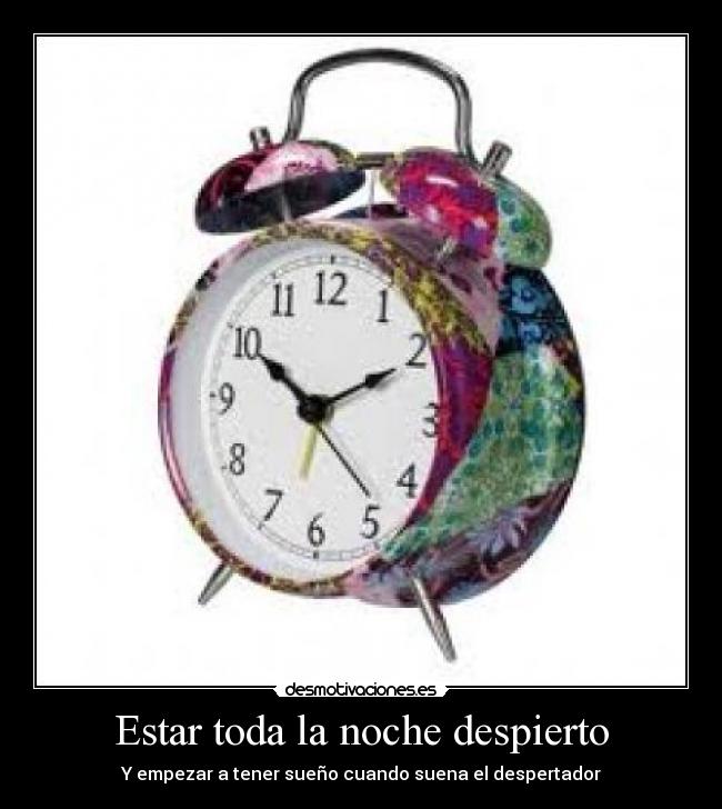 Estar toda la noche despierto -