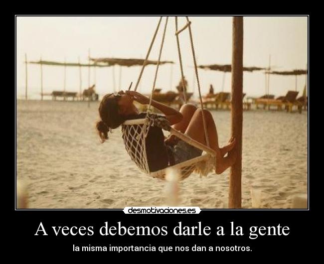 A veces debemos darle a la gente -
