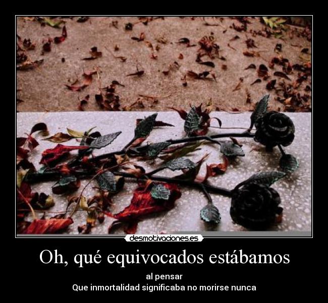 Oh, qué equivocados estábamos -