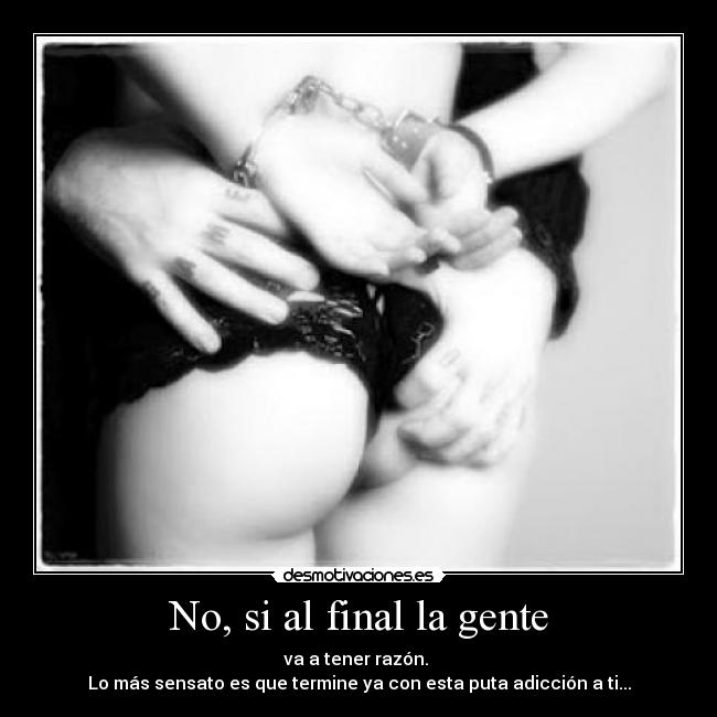 No, si al final la gente -