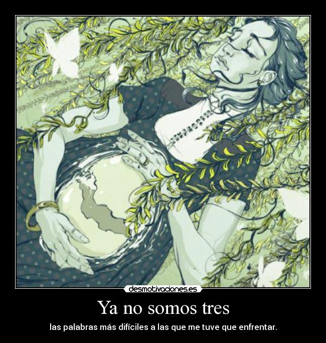 Ya no somos tres - las palabras más difíciles a las que me tuve que enfrentar.