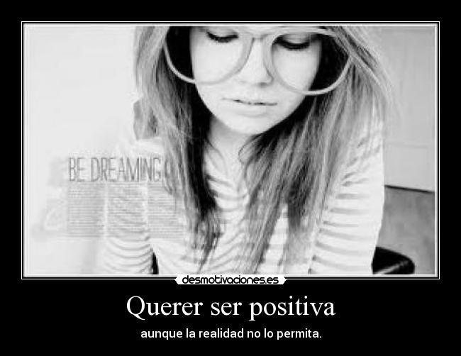 Querer ser positiva -