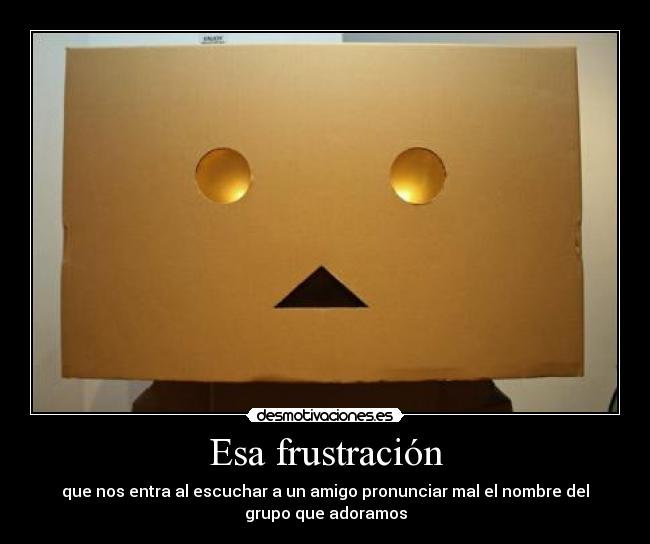 Esa frustración - 