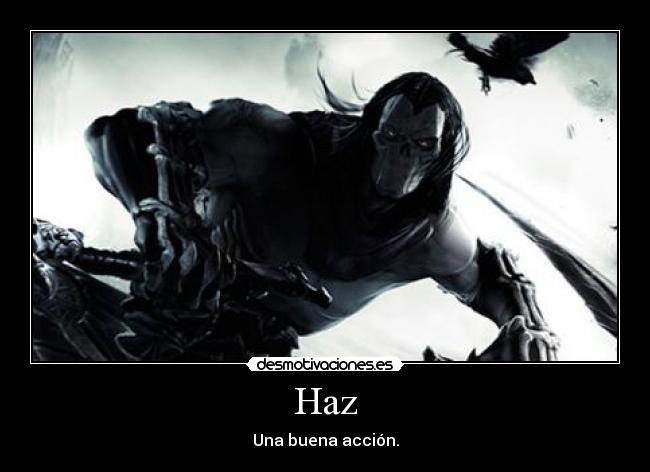 Haz - Una buena acción.